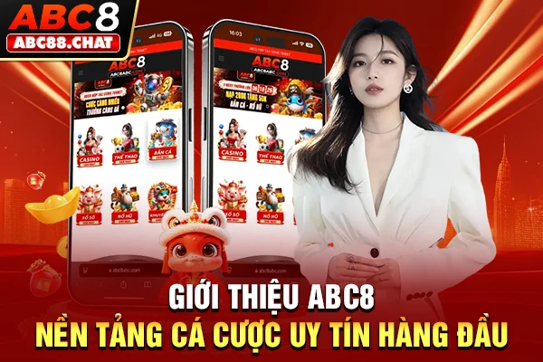 Giới thiệu ABC8 - nền tảng cá cược uy tín hàng đầu