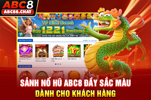 Nổ Hũ ABC8 Quay Slot Mỏi Tay, Rinh Ngay Hàng Chục Tỷ Sảnh Nổ Hũ ABC8 đầy sắc màu dành cho khách hàng